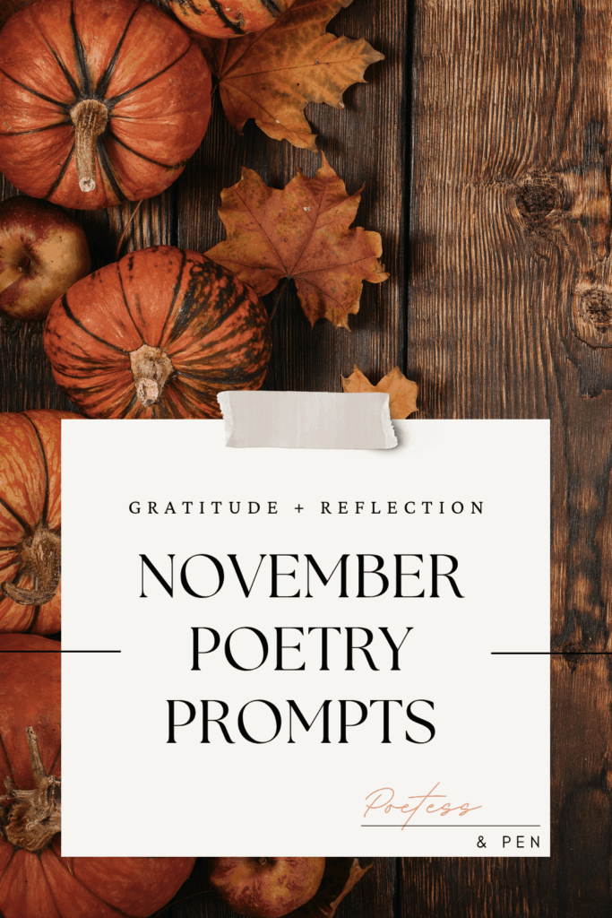 Flat lay of pumpkins, apples, and autumn leaves on a rustic wooden table with text overlay that reads “Gratitude + Reflection: November Poetry Prompts – Poetess & Pen.”
