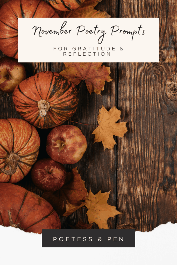 Flat lay of pumpkins, apples, and autumn leaves on a rustic wooden table with text overlay that reads “November Poetry Prompts for Gratitude & Reflection – Poetess & Pen.”