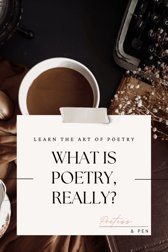 A cozy flat lay featuring a cup of coffee, vintage typewriter, dried flowers, and a brown book on a dark background. In the center, a cream-colored card with a torn tape accent reads: “Learn the Art of Poetry — What Is Poetry, Really?” The design is elegant and warm, signed “Poetess & Pen” at the bottom.