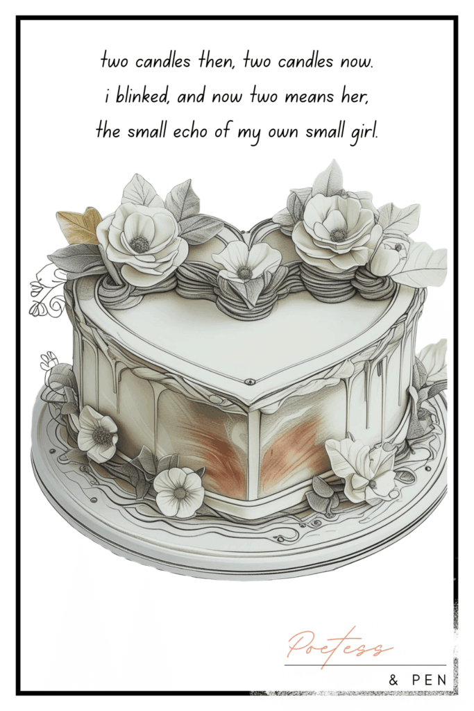A softly illustrated heart-shaped cake in a delicate black-ink sketch style with gentle watercolor shading and white flowers along the top. Above the cake, text reads, "two candles then, two candles now. i blinked, and now two means her, the small echo of my own small girl." The image evokes themes of love, memory, and generations, matching the tone of the poem the echo from Poetess & Pen.